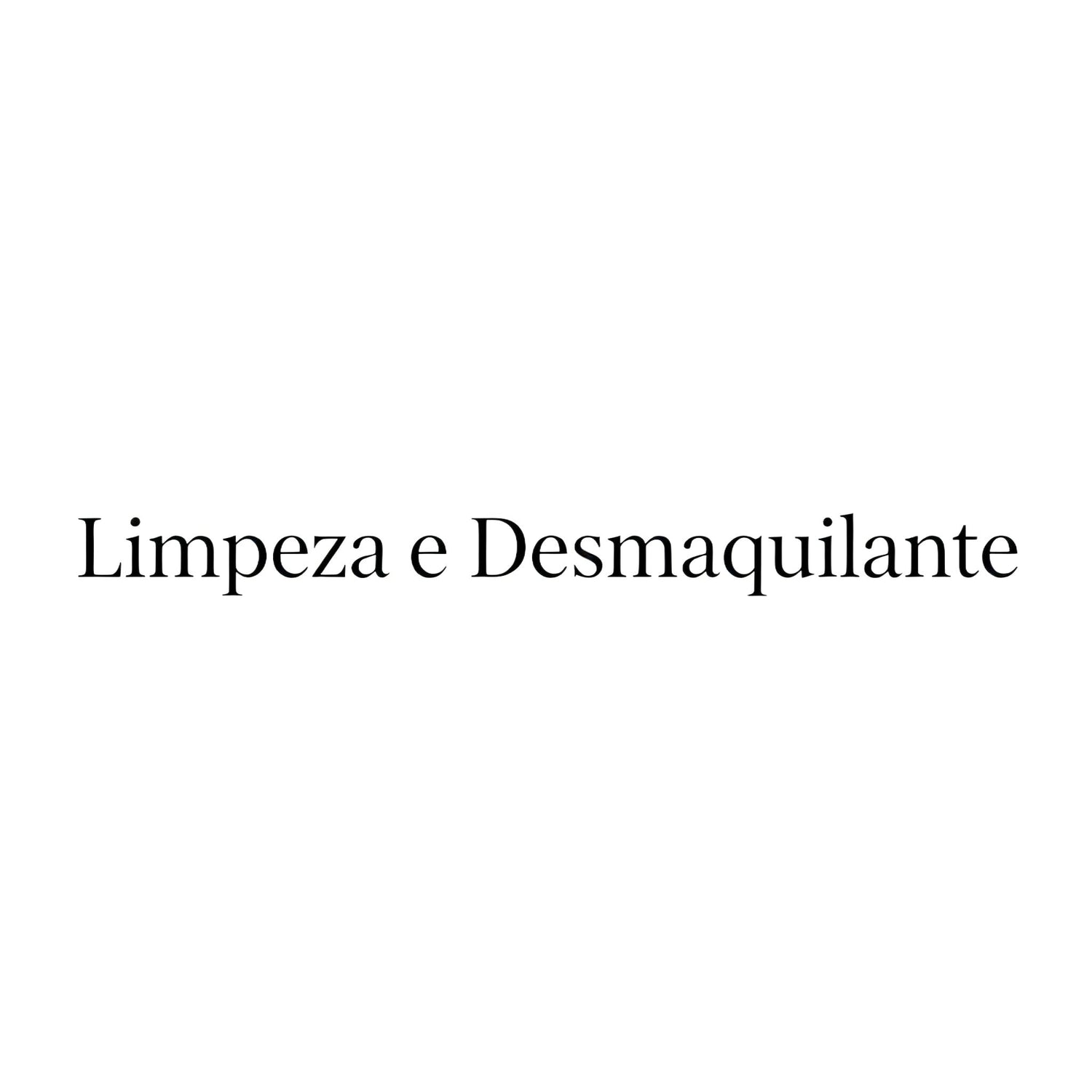 Limpeza e Desmaquilante