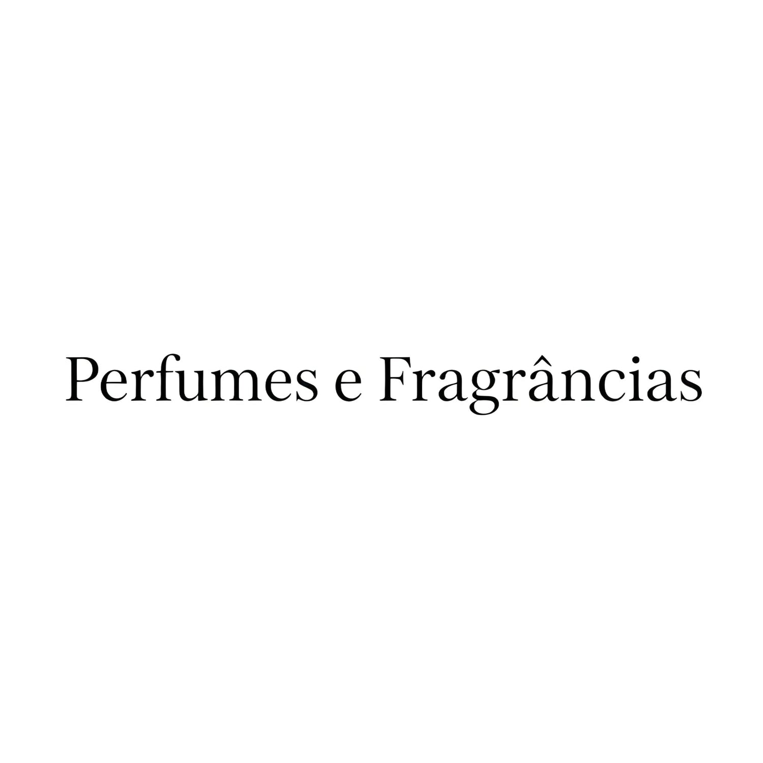 Perfumes e Fragrâncias